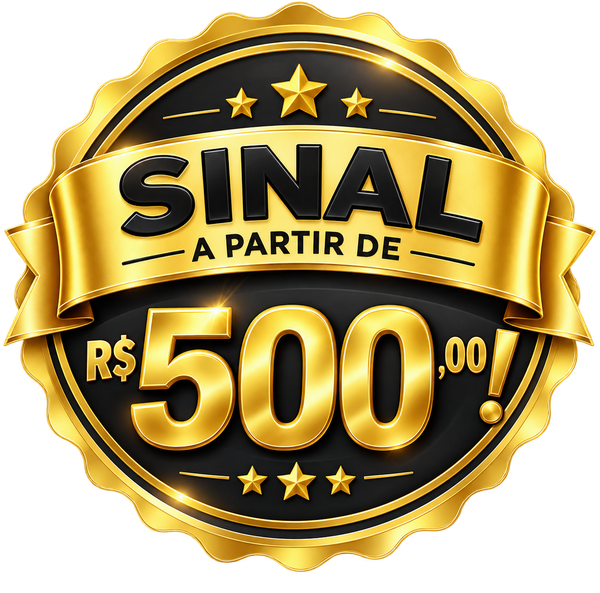 Sinal a partir de R$ 500,00